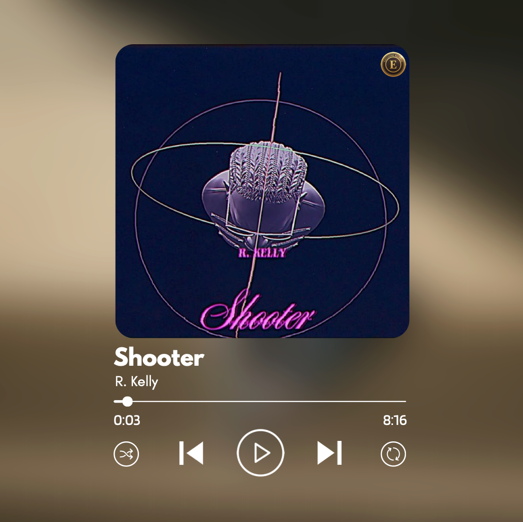 "Shooter" - R. Kelly
